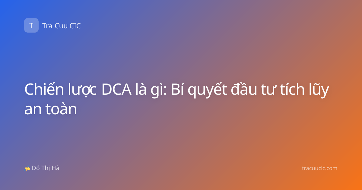 Chiến lược DCA là gì: Bí quyết đầu tư tích lũy an toàn