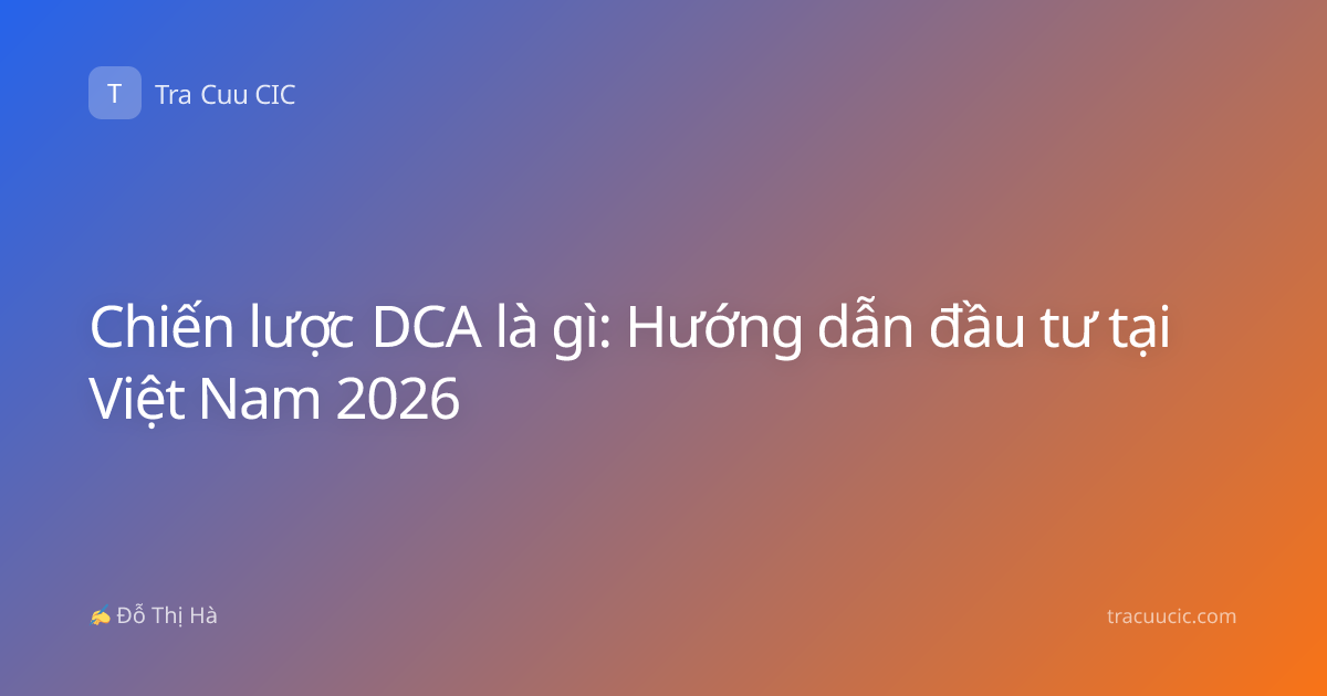 Chiến lược DCA là gì: Hướng dẫn đầu tư tại Việt Nam 2026