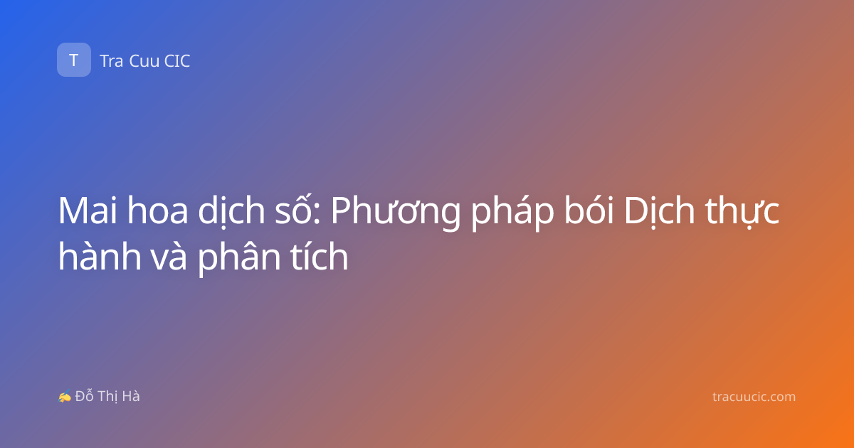 Mai hoa dịch số: Phương pháp bói Dịch thực hành và phân tích