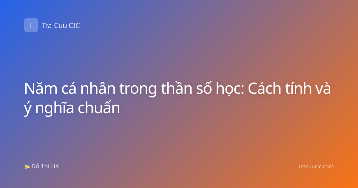 Năm cá nhân trong thần số học: Cách tính và ý nghĩa chuẩn
