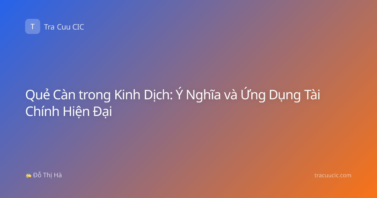 Quẻ Càn trong Kinh Dịch: Ý Nghĩa và Ứng Dụng Tài Chính Hiện Đại