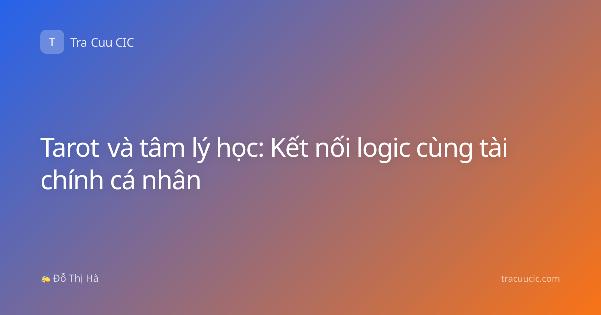 Tarot và tâm lý học: Kết nối logic cùng tài chính cá nhân